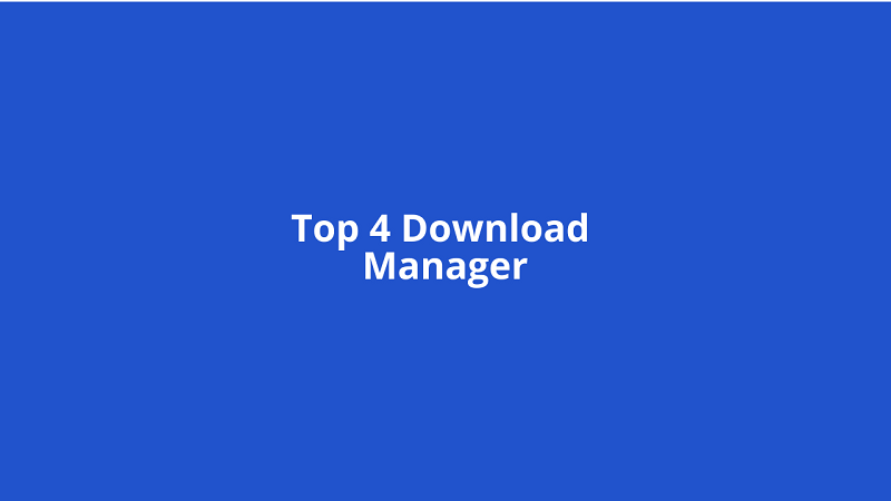 Top 4 Download Managers