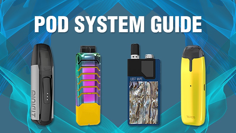 Changing the way of vaping: Pod Systems