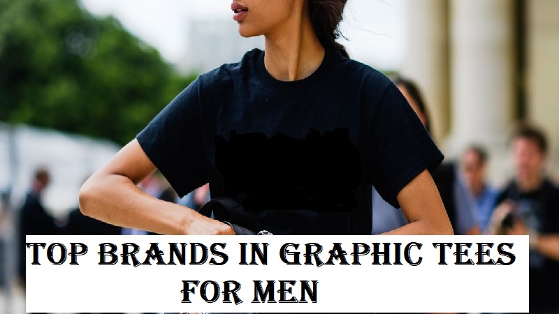 Top Brands In Graphic Tees For Men